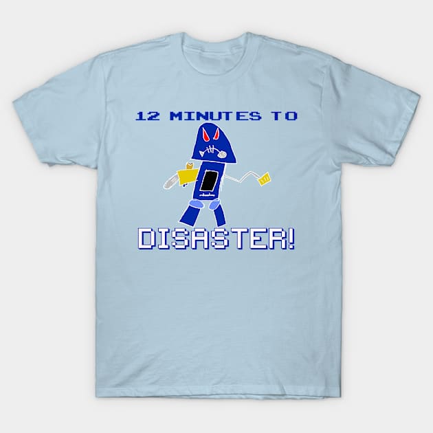 12 Minutes To Disaster! T-Shirt by BradyRain